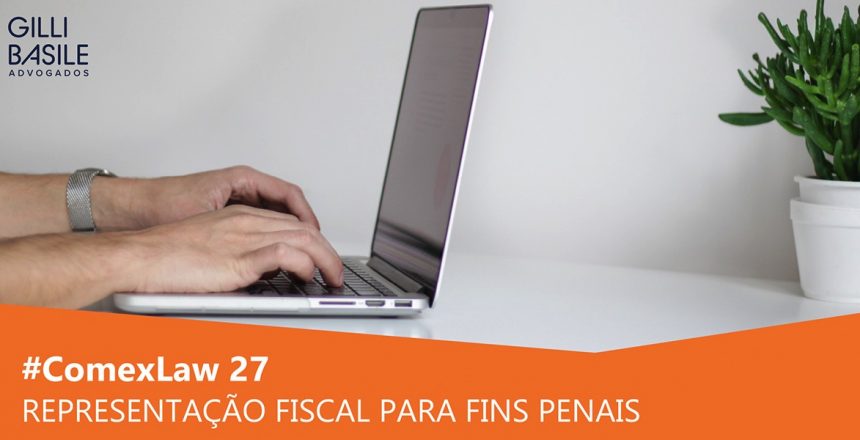 _0109_#ComexLaw 27 Representação Fiscal para Fins Penais